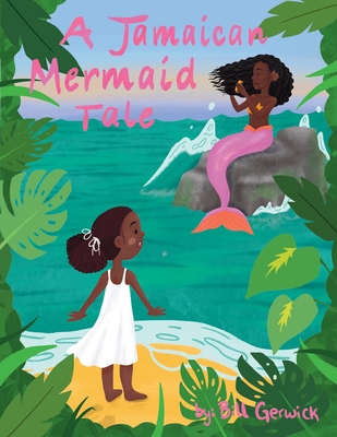 A Jamaican Mermaid Tale - Bill Gerwick