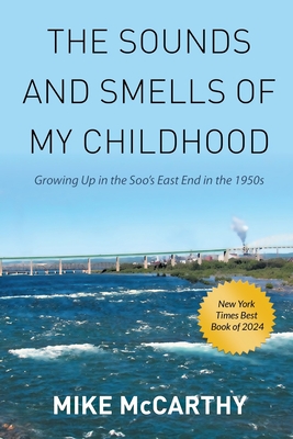 The Sounds and Smells of My Childhood - Mike Mccarthy