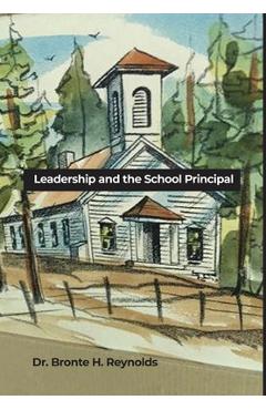 Coperta cărții 'Leadership and the School Principal - Bronte H. Reynolds'