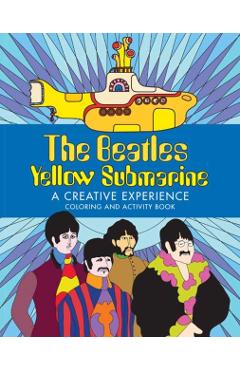 Coperta cărții 'The Beatles Yellow Submarine a Creative Experience: Coloring and Activity Book - Insight Editions'
