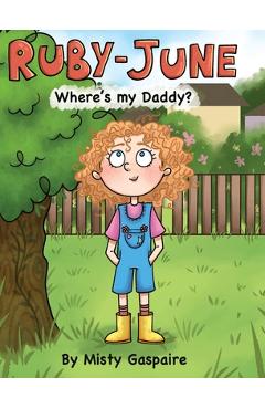 Coperta cărții 'Ruby-June: Where's my Daddy? - Misty Gaspaire'