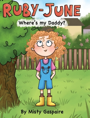 Ruby-June: Where's my Daddy? - Misty Gaspaire