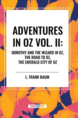 Adventures in Oz: Dorothy and the Wizard in Oz - L. Frank Baum