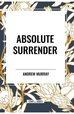 Coperta cărții 'Absolute Surrender - Andrew Murray'