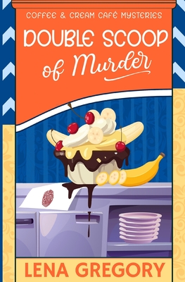 Double Scoop of Murder - Lena Gregory