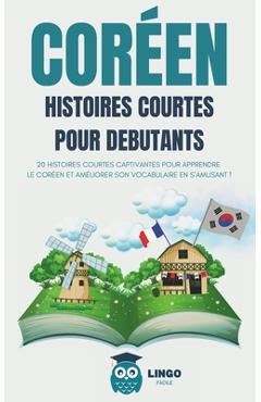 Coperta cărții 'COREEN Histoires courtes pour débutants: 20 histoires courtes captivantes pour apprendre le coréen et améliorer son'