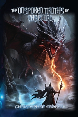 The Unspoken Truths of Casemiro - Christopher Clouser