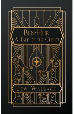 Coperta cărții 'Ben-Hur; A Tale of the Christ - Lew Wallace'