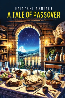 A Tale of Passover - Brittani Ramirez