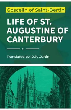 Coperta cărții 'Life of St. Augustine of Canterbury - Goscelin Of Saint-bertin'