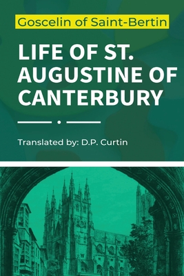 Coperta cărții 'Life of St. Augustine of Canterbury - Goscelin Of Saint-bertin'