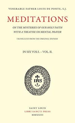 Meditations on the Mysteries of Our Holy Faith - Volume 2 - Louis De Ponte