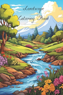 Coperta cărții 'Lanscape Coloring Book for Adults with fields, mountains, ocean, flowers, forests and cozy houses - Mel Petersen'