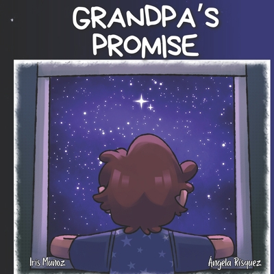 Grandpa's Promise: A storybook about grief and death for children - ngela Rsquez