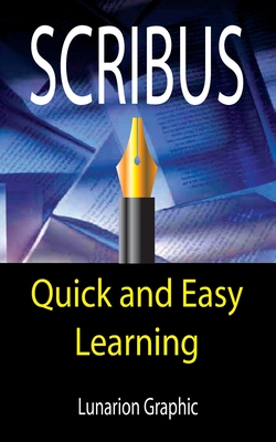 Scribus: Quick And Easy Learning - Graphic