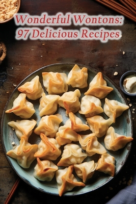 Coperta cărții 'Wonderful Wontons: 97 Delicious Recipes - Delightful Roam Passage'