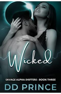 Coperta cărții 'Wicked: A Savage Alpha Shifters Romance - Dd Prince'