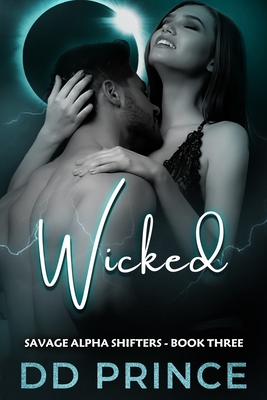 Wicked: A Savage Alpha Shifters Romance - Dd Prince
