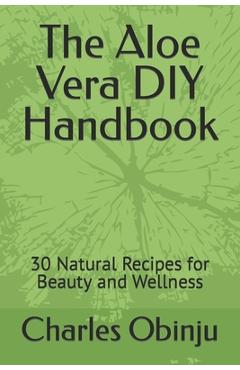 Coperta cărții 'The Aloe Vera DIY Handbook: 30 Natural Recipes for Beauty and Wellness - Hellen Kiwinda'