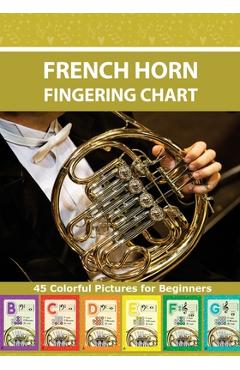 Coperta cărții 'French Horn Fingering Chart: 45 Colorful Pictures for Beginners - Helen Winter'