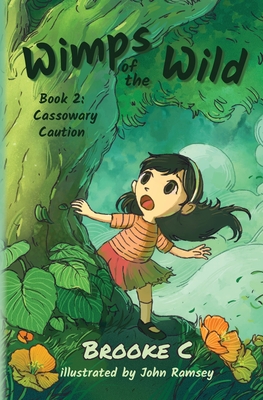 Wimps of the Wild: Book 2 Cassowary Caution - Brooke C