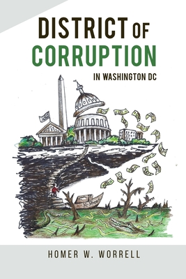 District of Corruption: In Washington DC - Homer W. Worrell