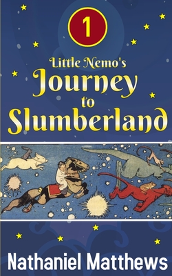 Little Nemo's Journey to Slumberland - Nathaniel Matthews