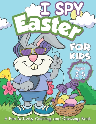 Coperta cărții 'I Spy Easter book for Kids ages 2-5: A fun Happy Easter Activity Coloring and Guessing Games Book for Preschoolers and'