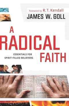Poza produsului A Radical Faith: Essentials for Spirit-Filled Believers - R. T. Kendall