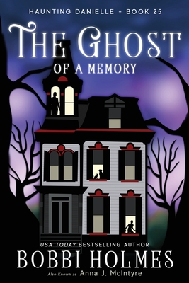 The Ghost of a Memory - Anna J. Mcintyre