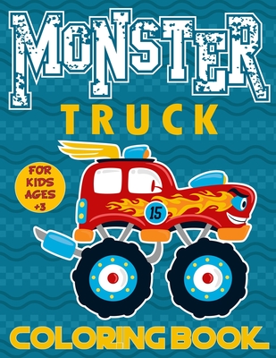 Coperta cărții 'Monster Truck Coloring Book For Kids Ages 3+: Big Monster Truck Coloring Book for Boys and Girls A Collection Of 25'