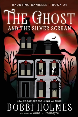 The Ghost and the Silver Scream - Elizabeth Mackey