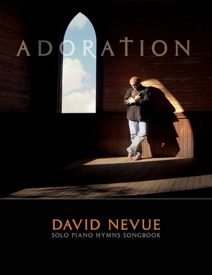 David Nevue - Adoration: Solo Piano Hymns - Songbook - David Nevue