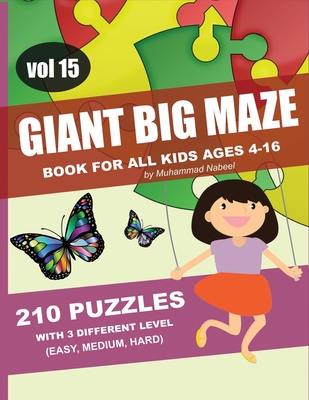 Giant Big Maze Book for All Kids Ages 4-16 - 210 Puzzles with 3 Different Level (Easy, Medium, Hard) - Vol 15: Maze Puzzles Activity Workbook for All - Muhammad Nabeel