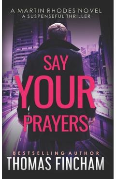 Coperta cărții 'Say Your Prayers: A Private Investigator Mystery Series of Crime and Suspense - Thomas Fincham'