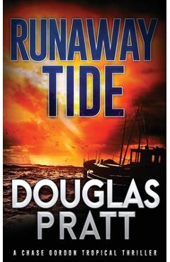 Coperta cărții 'Runaway Tide: A Chase Gordon Tropical Thriller - Douglas Pratt'