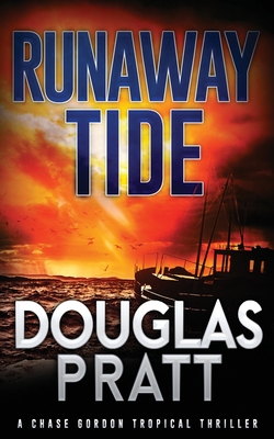 Coperta cărții 'Runaway Tide: A Chase Gordon Tropical Thriller - Douglas Pratt'