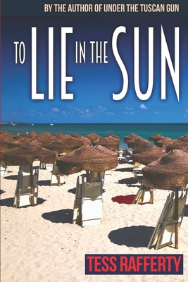 To Lie in the Sun: A Kat Kelly Mystery - Tess Rafferty