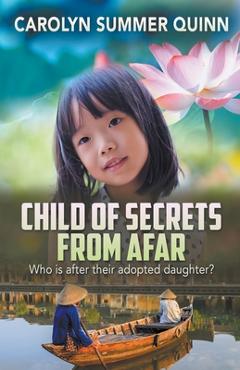 Coperta cărții 'Child of Secrets From Afar - Carolyn Summer Quinn'