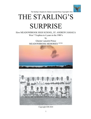 Coperta cărții 'The Starling's Surprise: How Meadowbrook High School, St. Andrew Jamaica Won 7 Trophies In 4 Years In The 1980's -'