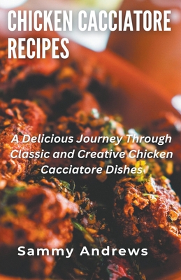 Chicken Cacciatore Recipes - Sammy Andrews