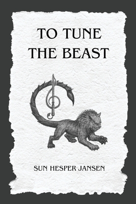 To Tune the Beast - Sun Hesper Jansen