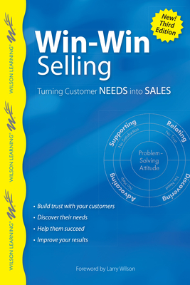 Win-Win Selling: Turning Customer Needs Into Sales - Larry Wilson