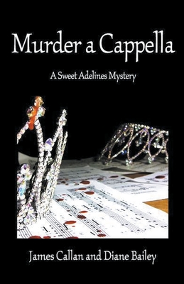 Murder a Cappella, - James R. Callan
