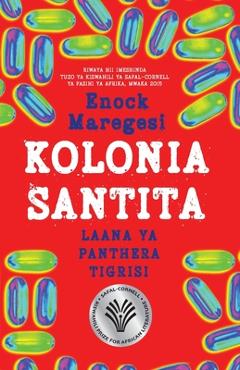 Kolonia Santita: Laana ya Panthera Tigrisi - Enock Maregesi