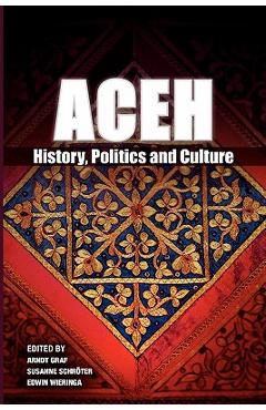 Coperta cărții 'Aceh: History, Politics and Culture - Arndt Graf'