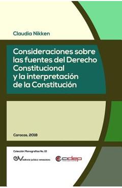Coperta cărții 'Consideraciones Sobre Las Fuentes del Derecho Constitucional Y La Interpretación de la Constitución - Claudia Nikken'