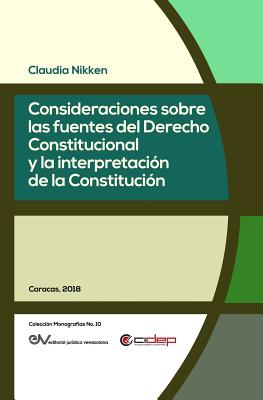 Coperta cărții 'Consideraciones Sobre Las Fuentes del Derecho Constitucional Y La Interpretación de la Constitución - Claudia Nikken'