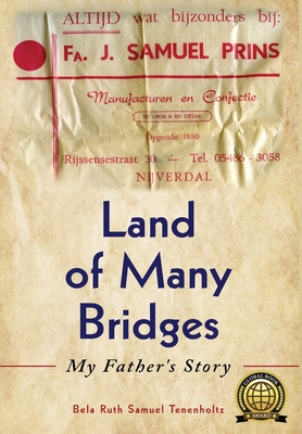 Land of Many Bridges: My Father's Story - Bela Ruth Samuel Tenenholtz