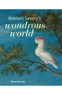 Roelant Savery - Ariane Van Suchtelen